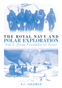 Paperback The Royal Navy and Polar Exploration: From Franklin to Scott: Vol. 2 Book