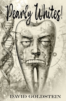 Pearly Whites!: A Genetic Aberration Novel
