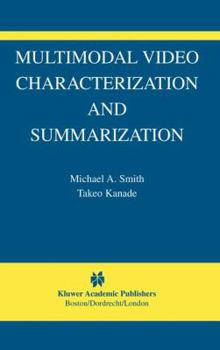 Hardcover Multimodal Video Characterization and Summarization Book