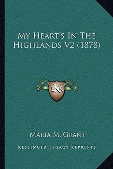 Paperback My Heart's In The Highlands V2 (1878) Book