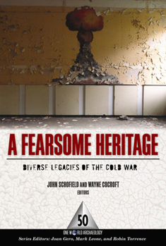 A Fearsome Heritage: DIVERSE LEGACIES OF THE COLD WAR