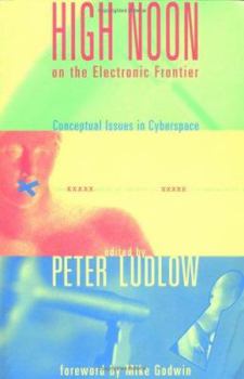 Paperback High Noon on the Electronic Frontier: Conceptual Issues in Cyberspace Book