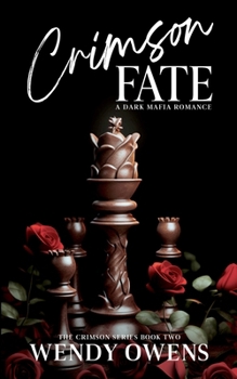 Crimson Fate: A Dark Mafia Romance (The Crimson Series) - Book #2 of the Crimson