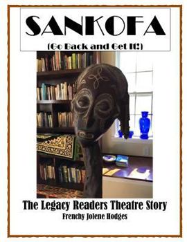 Paperback Sankofa: Go Back and Get It: The Legacy Readers Theatre Story of Dublin, Georgia Book