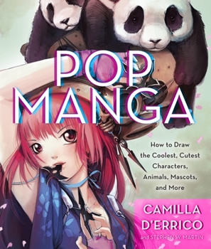 Paperback Pop Manga: Draw the Coolest, Cutest Characters, Animals, Mascots, and More Book