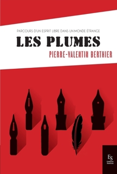 Paperback Les plumes - Parcours d'un esprit libre dans un monde étrange [French] Book