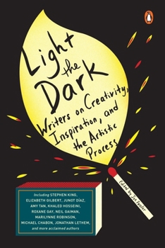 Paperback Light the Dark: Writers on Creativity, Inspiration, and the Artistic Process Book