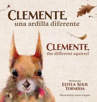 Hardcover Clemente, una ardilla diferente: Clemente, the different squirrel [Spanish] Book