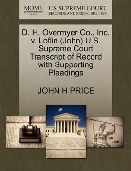 Paperback D. H. Overmyer Co., Inc. V. Loflin (John) U.S. Supreme Court Transcript of Record with Supporting Pleadings Book