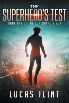The Superhero's Test - Book #1 of the Superhero's Son
