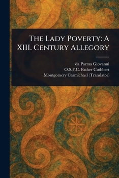 Paperback The Lady Poverty: A XIII. Century Allegory Book