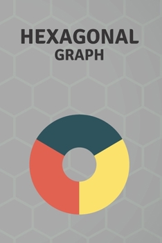 Hexagonal Graph: Hexagonal Graph Notebook / Journal - Organic Chemistry / Mathematics / Physics - 120 pages LARGE Hexagonal Graph Paper Notebook For ... structures | 6 x 9 inch| Mid Gray Cover