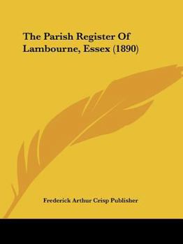 The Parish Register Of Lambourne, Essex