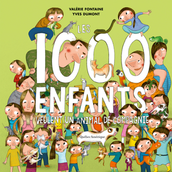 Hardcover Les 1000 Enfants Veulent Un Animal de Compagnie [French] Book