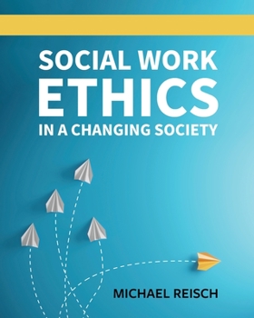 Paperback Social Work Ethics in a Changing Society Book