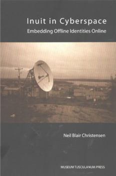 Paperback Inuit in Cyberspace: Embedding Offline Identities Online Book