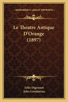 Paperback Le Theatre Antique D'Orange (1897) [French] Book