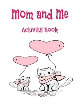 Paperback Mom and Me Activity Book: Mother's Day Fun Book