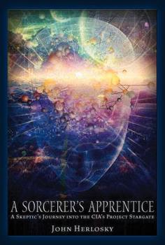 Paperback A Sorcerer's Apprentice: A Skeptic's Journey Into the Cia's Project Stargate and Remote Viewing Book