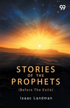 Paperback Stories Of The Prophets: Before The Exile Book