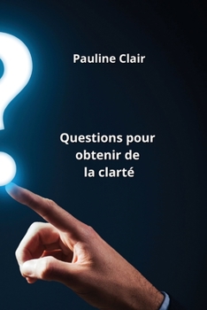 Paperback Questions pour obtenir de la clarté [French] Book