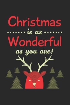 Christmas as wonderful as you: Calendar, weekly planner, diary, notebook, book 105 pages in softcover. One week on one double page. For all ... to take down and not forget. For 52 weeks.