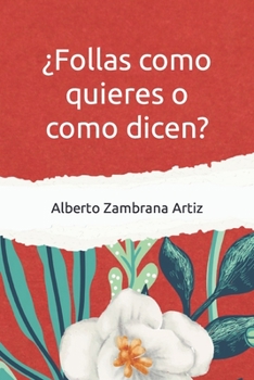 Paperback ¿Follas cómo quieres o como dicen? [Spanish] Book