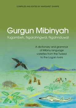 Paperback Gurgun Mibinyah: Yugambeh, Ngarahngwal, Ngahnduwal Book