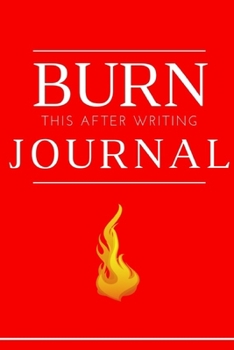 Paperback journal: burn this after writing journal: blank line writing, It's Full Of Secrets; Grief Journal to write out negative energy; Book