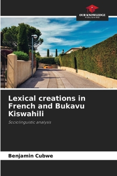 Paperback Lexical creations in French and Bukavu Kiswahili Book