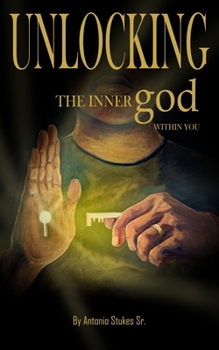 Paperback Unlocking The Inner god Within You Book