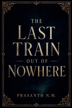 Paperback The Last Train Out of Nowhere Book