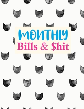 Paperback Monthly Bills & $hit: Cute Finance Budget Planner and Business Notebook - Monthly and Weekly Planner for Expense Tracker and Bill Organizer Book