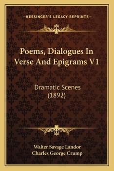 Paperback Poems, Dialogues In Verse And Epigrams V1: Dramatic Scenes (1892) Book
