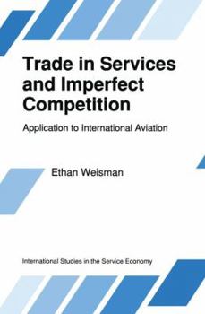 Paperback Trade in Services and Imperfect Competition: Application to International Aviation Book