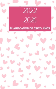 Hardcover Planificador mensual 2022-2026 5 a?os - Su??alo - Planif?calo - Hazlo: Tapa dura: calendario de 60 meses, planificador de calendario de cinco a?os, pl [Spanish] Book