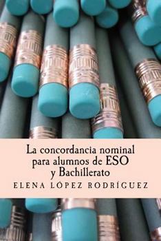 Paperback La concordancia nominal para alumnos de ESO y Bachillerato [Spanish] Book