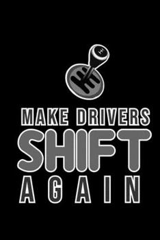Paperback Make Drivers Shift Again: 6x9 120 pages quad ruled - Your personal Diary Book
