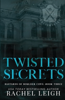 Twisted Secrets - Book #3 of the Bastards of Boulder Cove