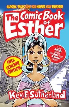 Comic Book Of Esther - Full Colour Edition: Bible Stories Like You Never Saw Before