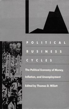 Political Business Cycles: The Political Economy of Money, Inflation, and Unemployment (Duke Press Policy Studies) - Book  of the Duke Press Policy Studies