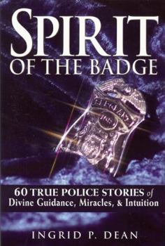 Paperback Spirit of the Badge: 60 True Police Stories of Divine Guidance, Miracles, & Intuition Book