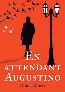 Paperback En attendant Augustino: Une piecette en six saynètes [French] Book