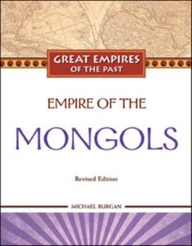 Empire of the Mongols - Book  of the Great Empires of the Past