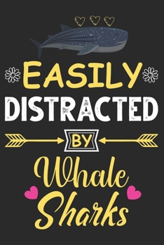 Paperback Easily Distracted by Whale Sharks: Lined Journal Notebook with cute cover for Whale Shark lovers: Perfect birthday gift for Shark Mom's, Whale Shark l Book