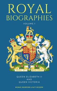 Paperback Royal Biographies Volume 1: Queen Elizabeth II and Queen Victoria - 2 Books in 1 Book