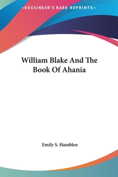 Hardcover William Blake And The Book Of Ahania Book