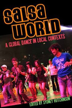 Hardcover Salsa World: A Global Dance in Local Contexts Book