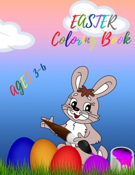 Paperback EASTER Coloring Book: Rabbits, Eggs, Baskets and Many More Coloring Pages for Kids Ages 3-6 Book