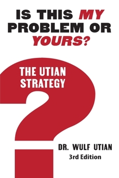 Paperback Is This My Problem or Yours? The Utian Strategy Book